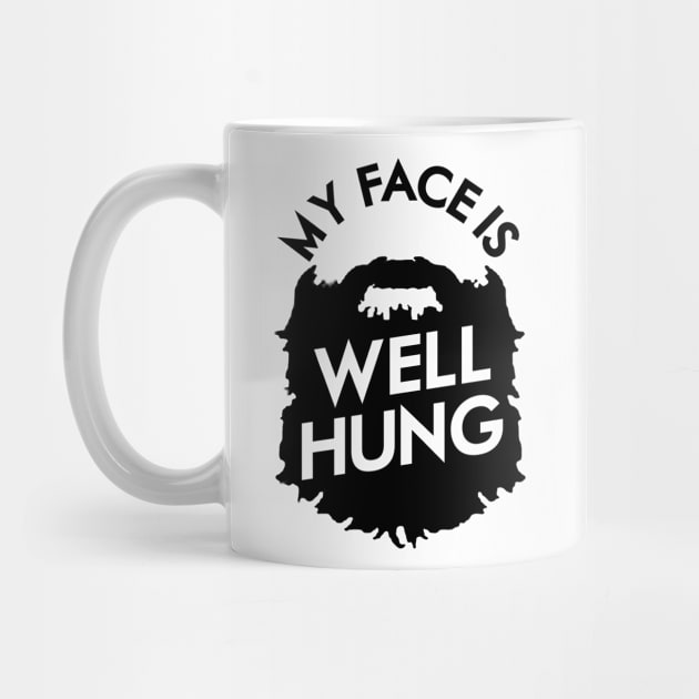 My Face Is Well Hung by geekingoutfitters